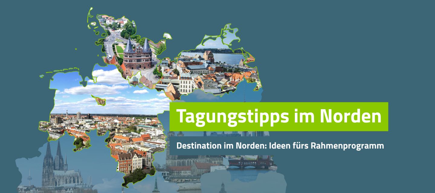 Tagen im Norden: berblick ber Tagungslocations