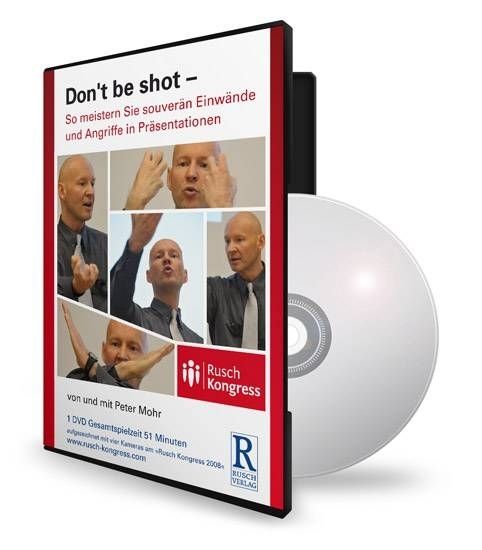Die Video-DVD von dem Präsentationstrainer PETER MOHR zum Thema DONT BE SHOT