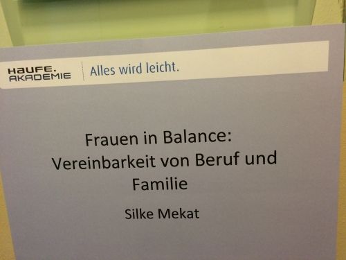 Haufe Akademie: Frauen in Balance: Vereinbarkeit von Beruf und Familie
Karriere gestalten. Familie managen. Alltag organisieren. https://www.haufe-akademie.de/94.17